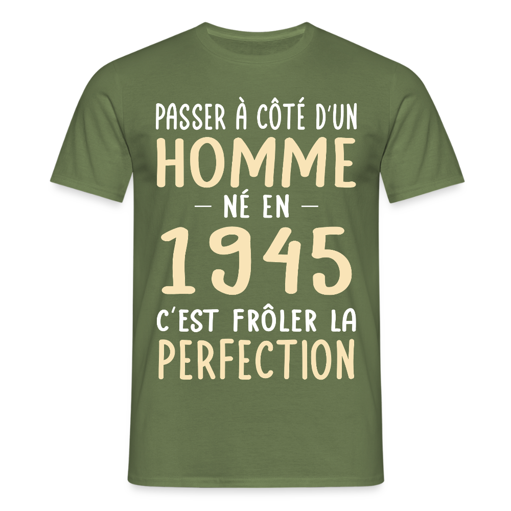 T-shirt Homme - Anniversaire 80 Ans - Né en 1945 - Frôler la perfection. - vert militaire