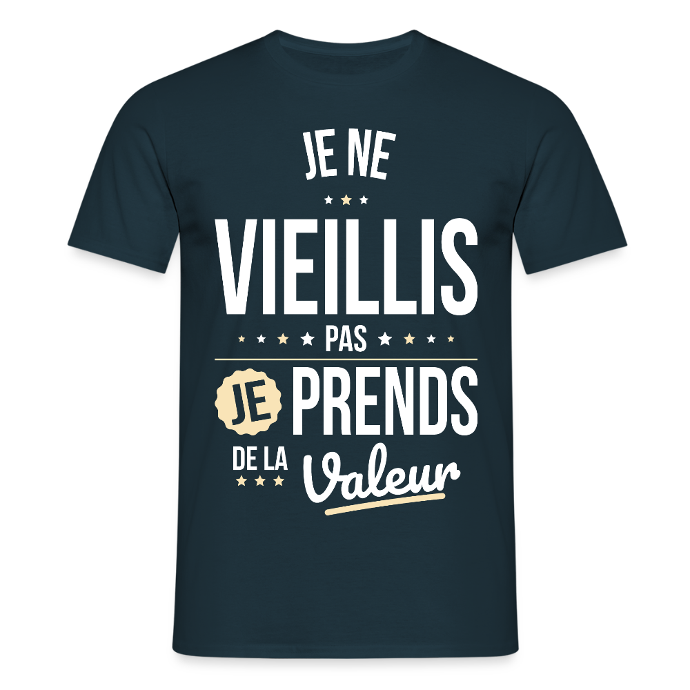 T-shirt Homme - Anniversaire - Je Ne Vieillis Pas Je Prends De La Valeur - marine