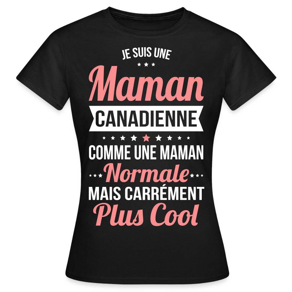 T-shirt Femme - Maman Canadienne plus cool - noir