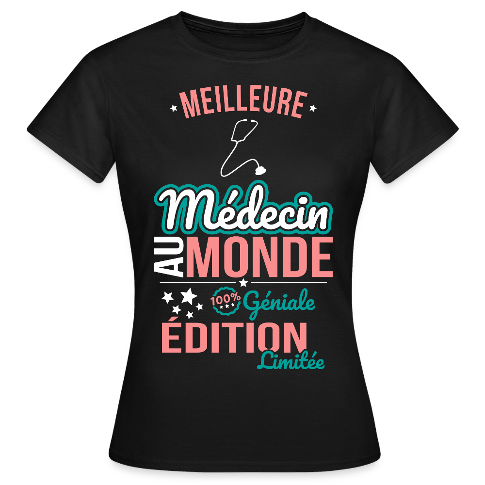 T-shirt Femme - Meilleure Médecin au monde - 100% géniale - noir
