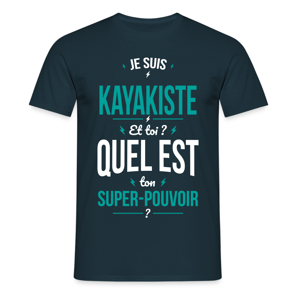 T-shirt Homme - Je suis kayakiste - Super-pouvoir - marine