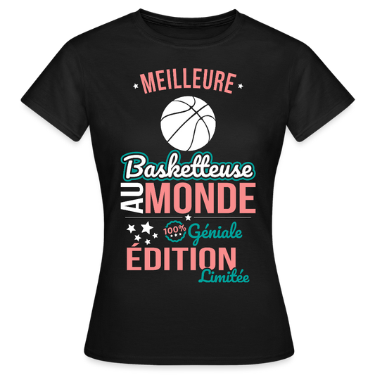T-shirt Femme - Meilleure Basketteuse au monde - 100% géniale - noir