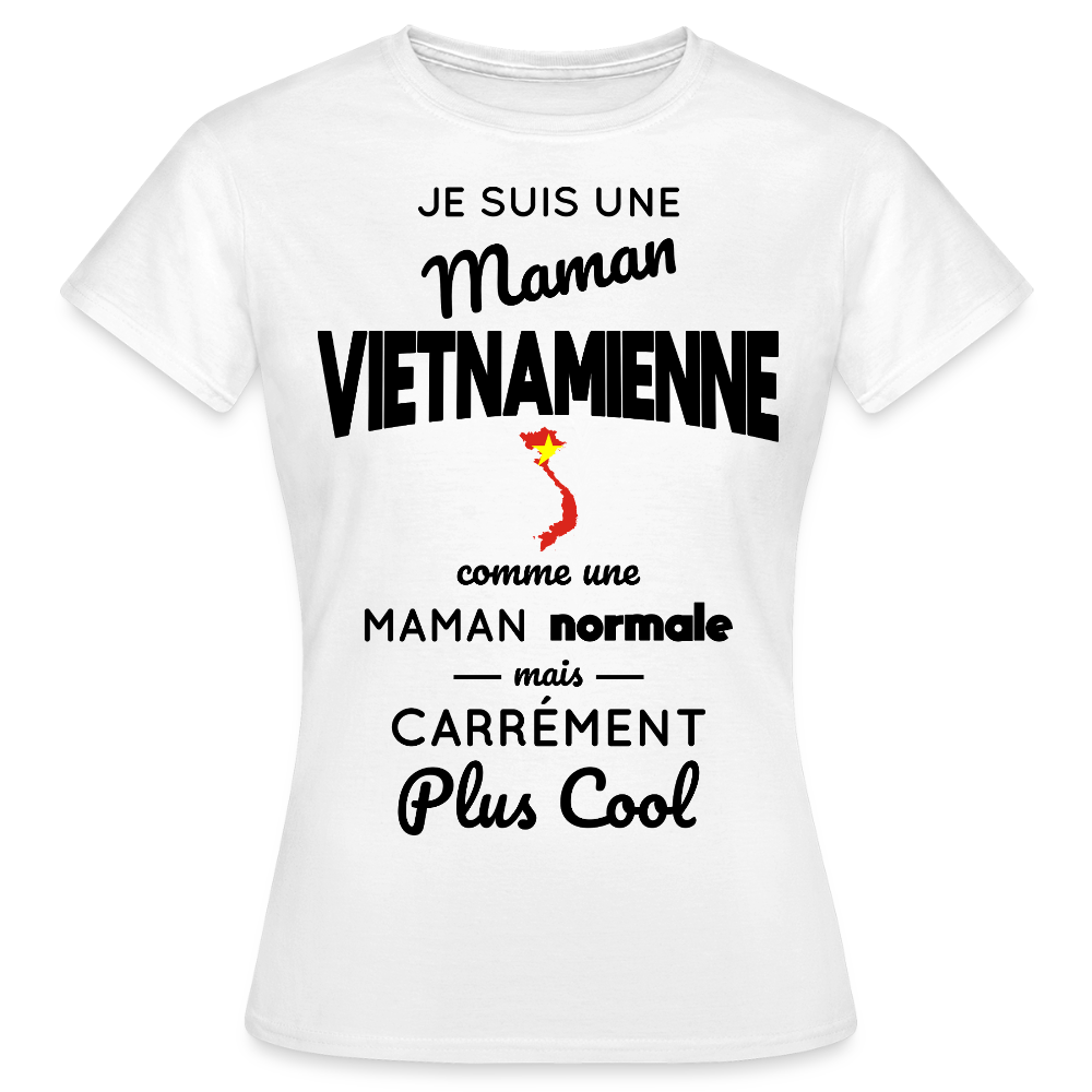 T-shirt Femme - Maman Vietnamienne plus cool - blanc