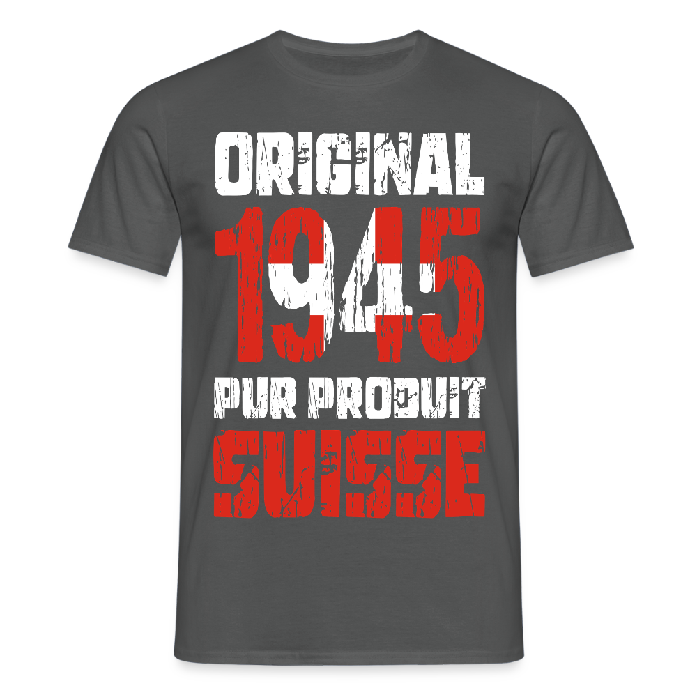 T-shirt Homme - Anniversaire 80 Ans - Original 1945 - Pur produit Suisse - charbon