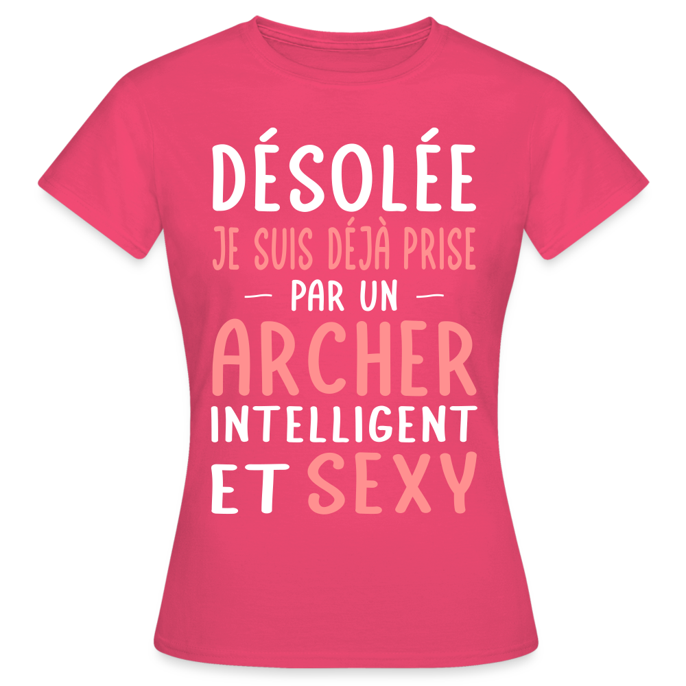 T-shirt Femme - Je suis déjà prise par un archer intelligent et sexy - rose azalée