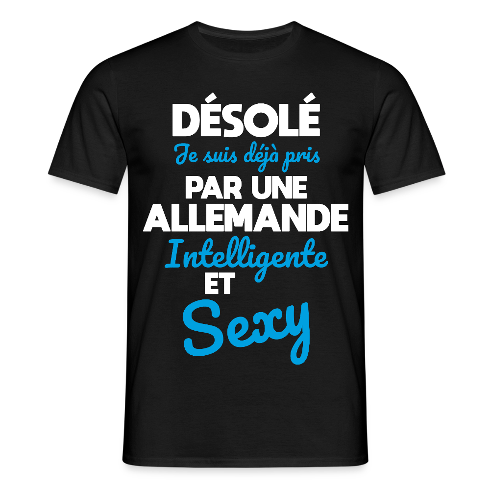 T-shirt Homme - Je suis déjà pris par une Allemande intelligente et sexy - noir