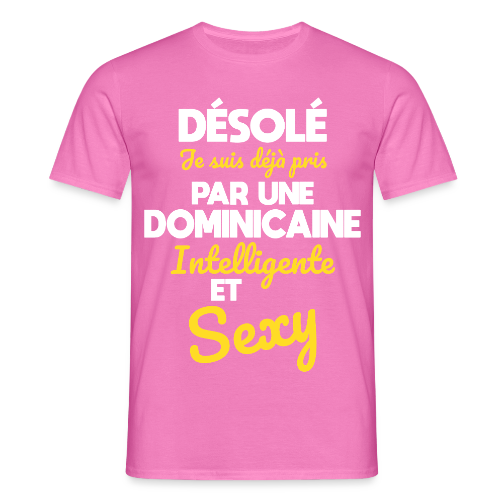 T-shirt Homme - Je suis déjà pris par une Dominicaine intelligente et sexy - rose