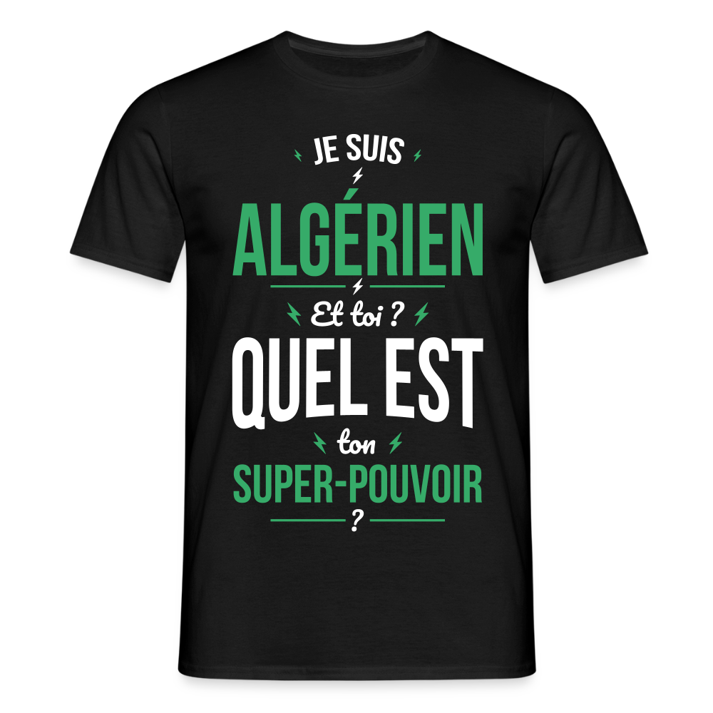 T-shirt Homme - Je suis Algérien - Super-pouvoir - noir