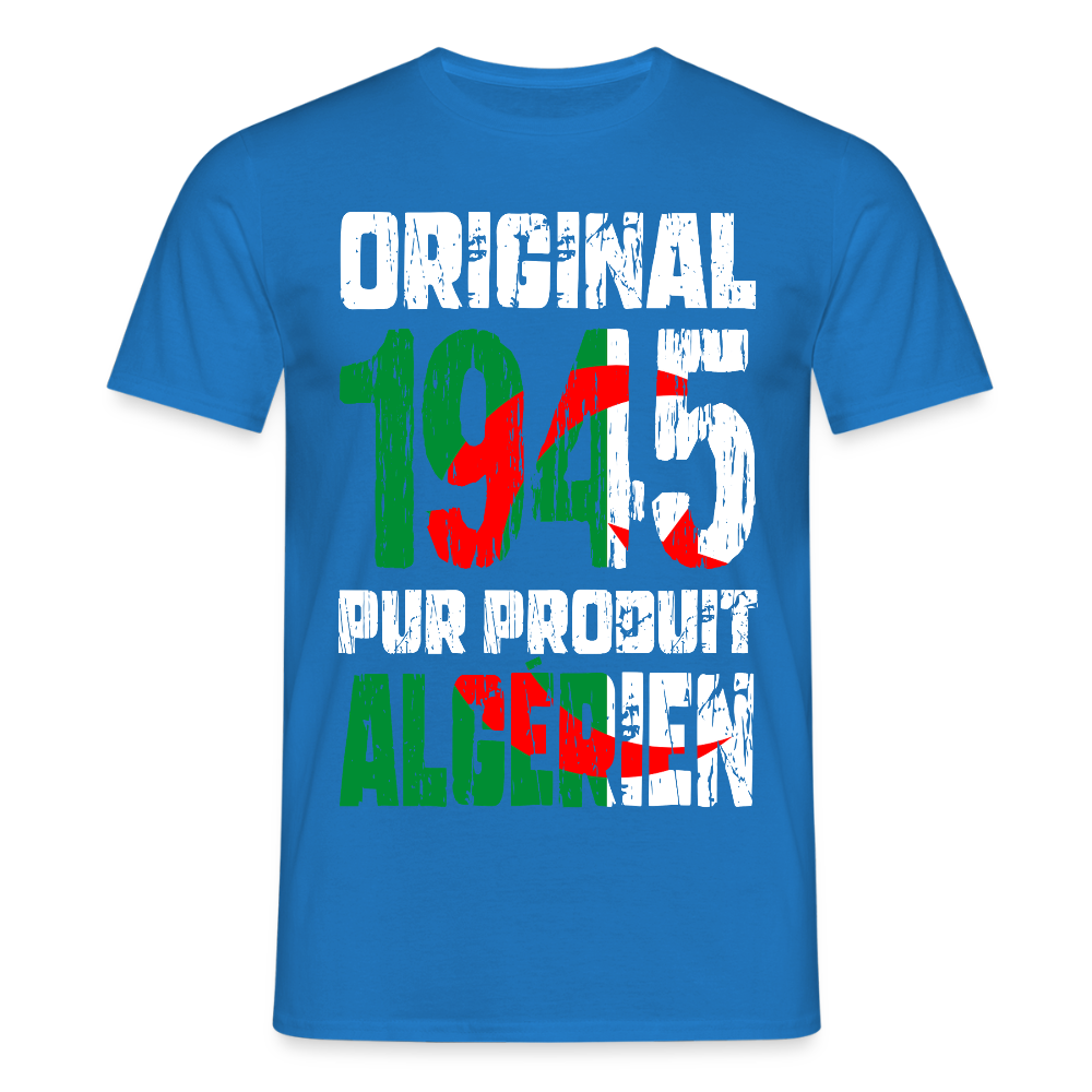 T-shirt Homme - Anniversaire 80 Ans - Original 1945 - Pur produit Algérien - bleu royal