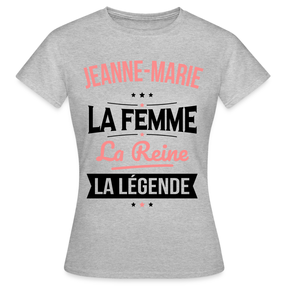 T-shirt Femme - Jeanne-Marie - la Femme - la Reine - la Légende - gris chiné