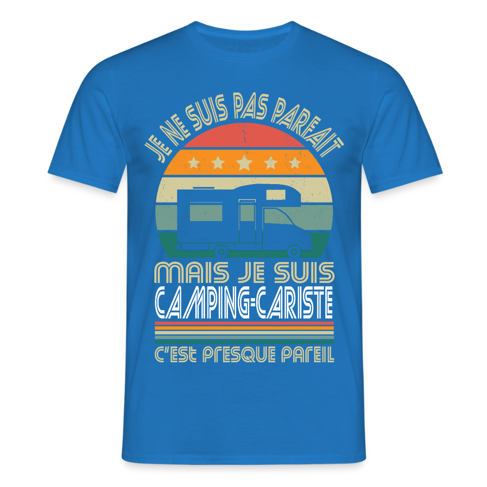 T-shirt Homme - Je ne suis pas parfait mais je suis Camping-Cariste - bleu royal