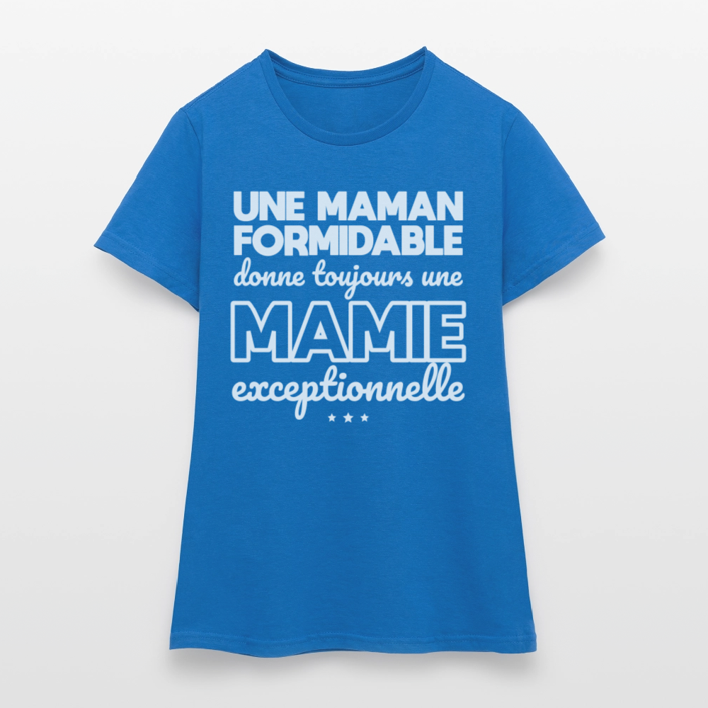 T-shirt Femme - Une Maman formidable donne une Mamie exceptionnelle - bleu royal