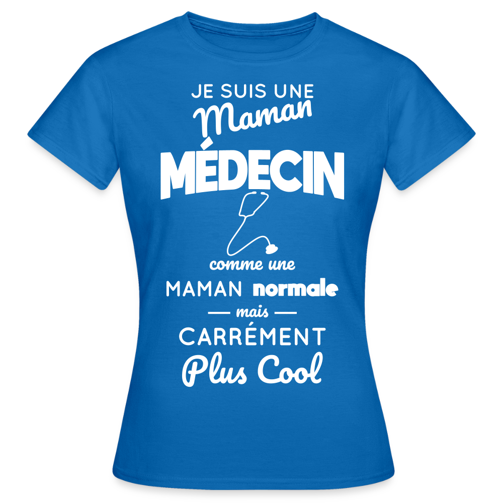 T-shirt Femme - Maman médecin plus cool - bleu royal
