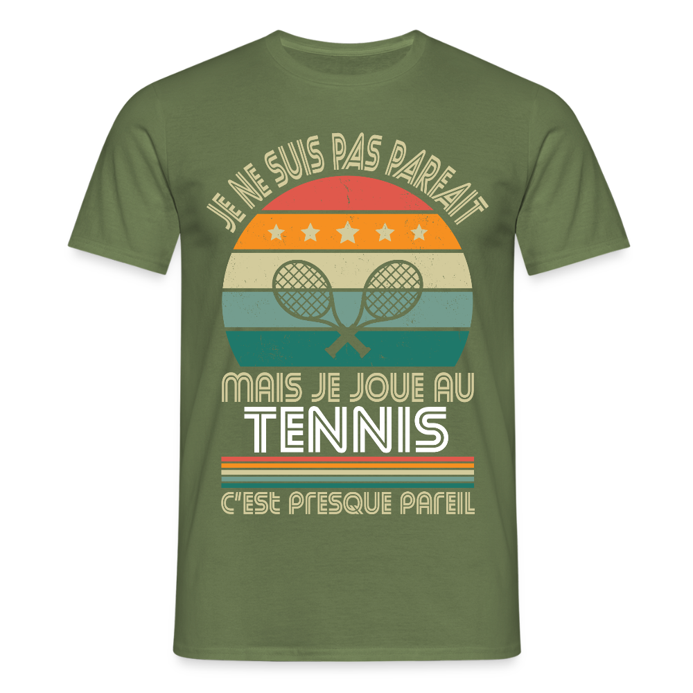 T-shirt Homme - Je ne suis pas parfait mais je joue au Tennis - vert militaire