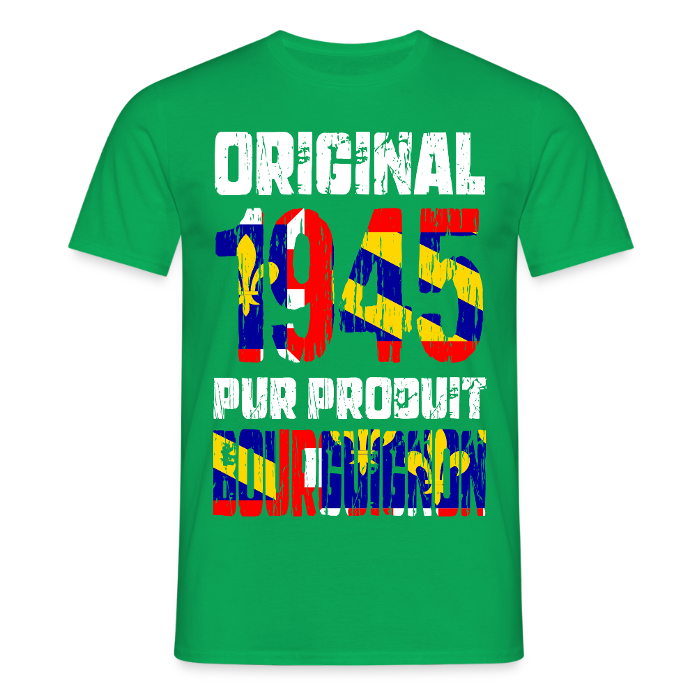 T-shirt Homme - Anniversaire 80 Ans - Original 1945 - Pur produit Bourguignon - vert
