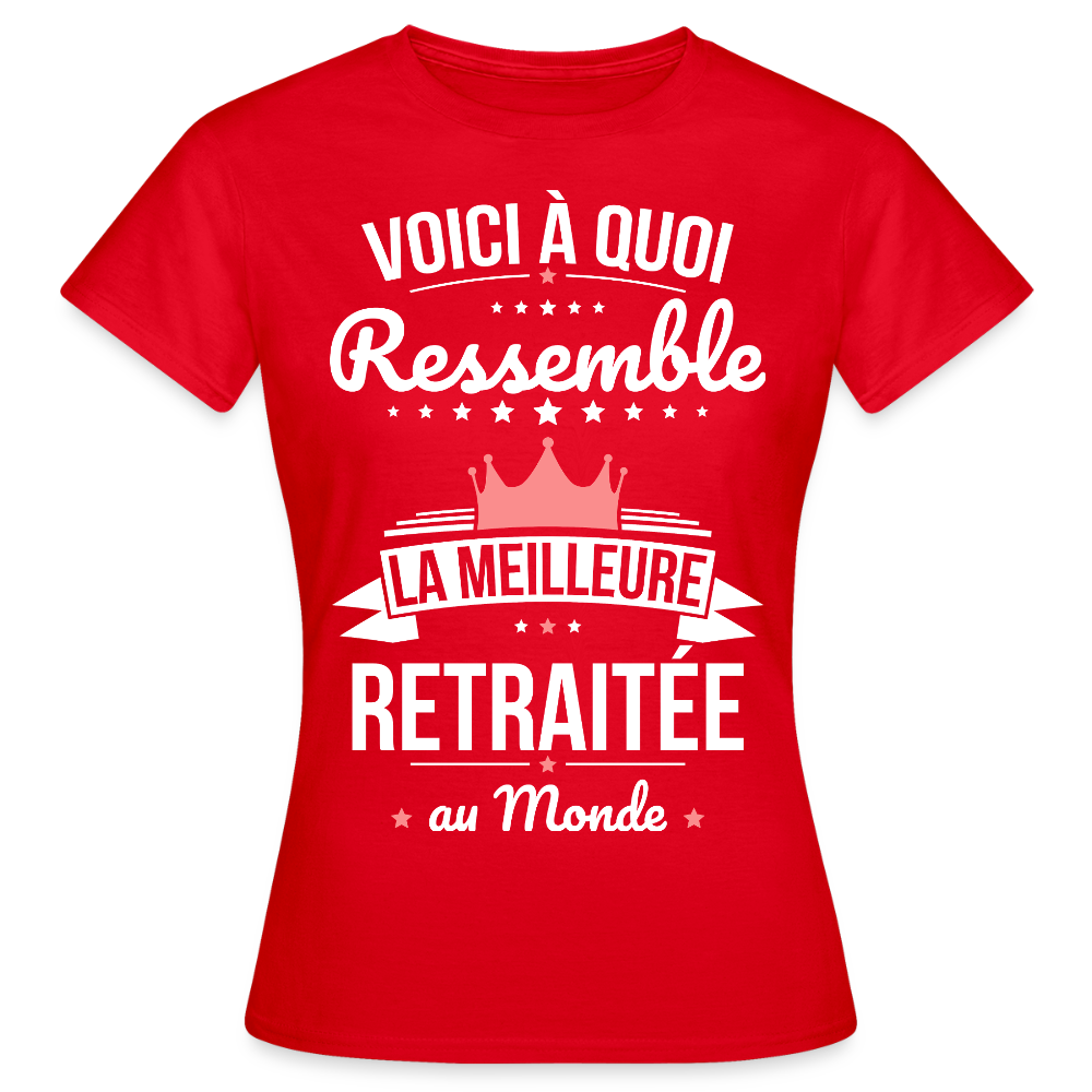T-shirt Femme Retraitée – La Meilleure Retraitée au Monde - rouge