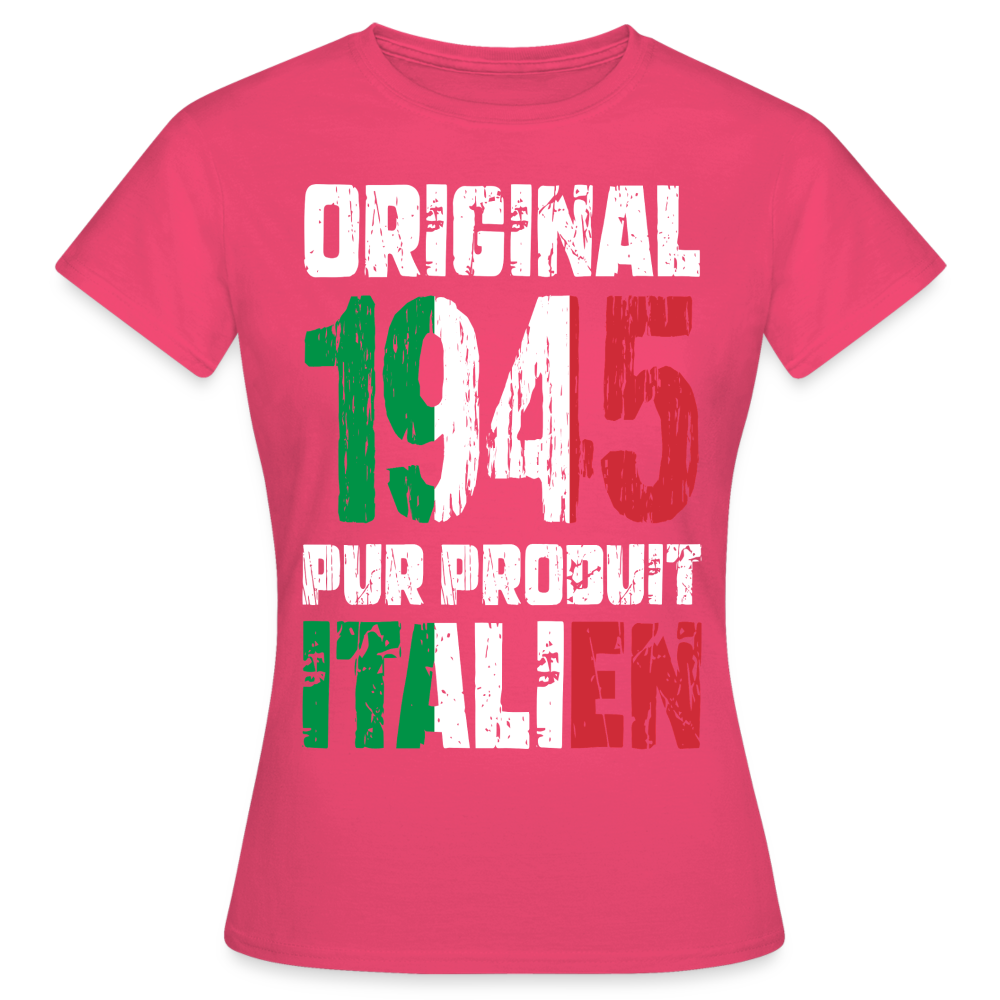 T-shirt Femme - Anniversaire 80 Ans - Original 1945 - Pur produit Italien - rose azalée