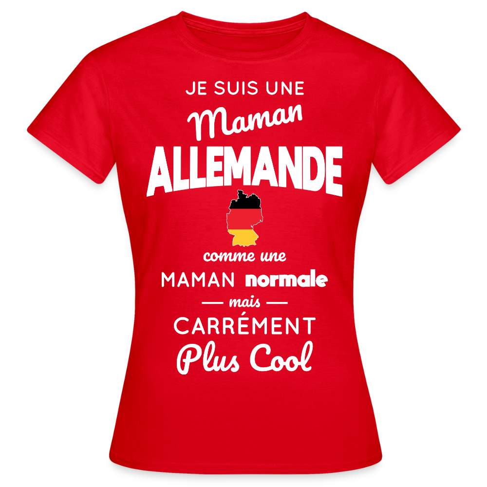 T-shirt Femme - Maman Allemande plus cool - rouge