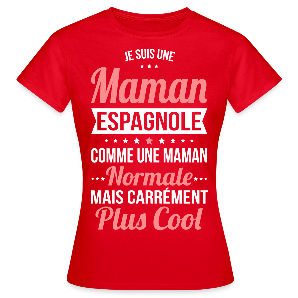 T-shirt Femme - Maman Espagnole plus cool - rouge