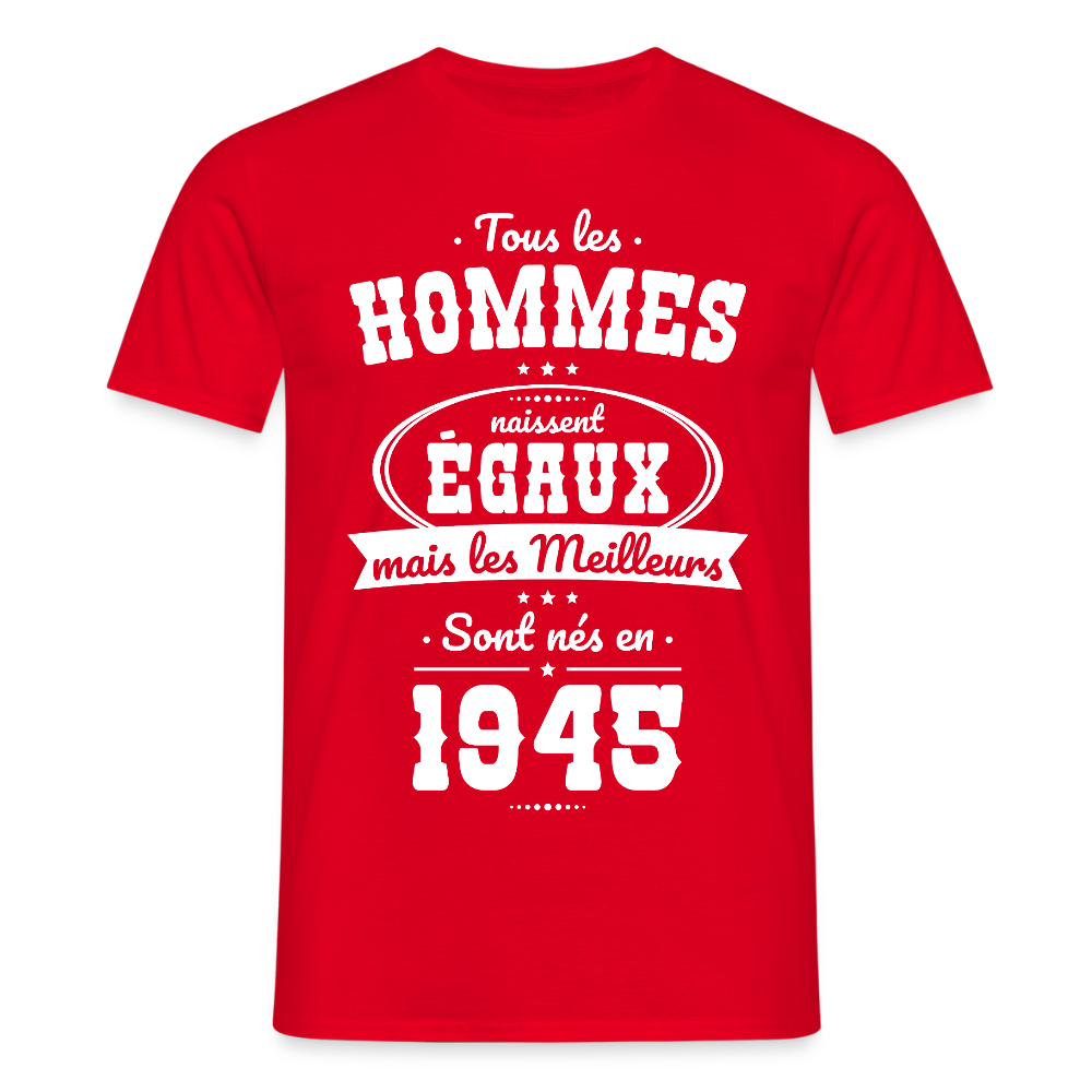 T-shirt Homme - Anniversaire 80 Ans - Les meilleurs sont nés en 1945 - rouge