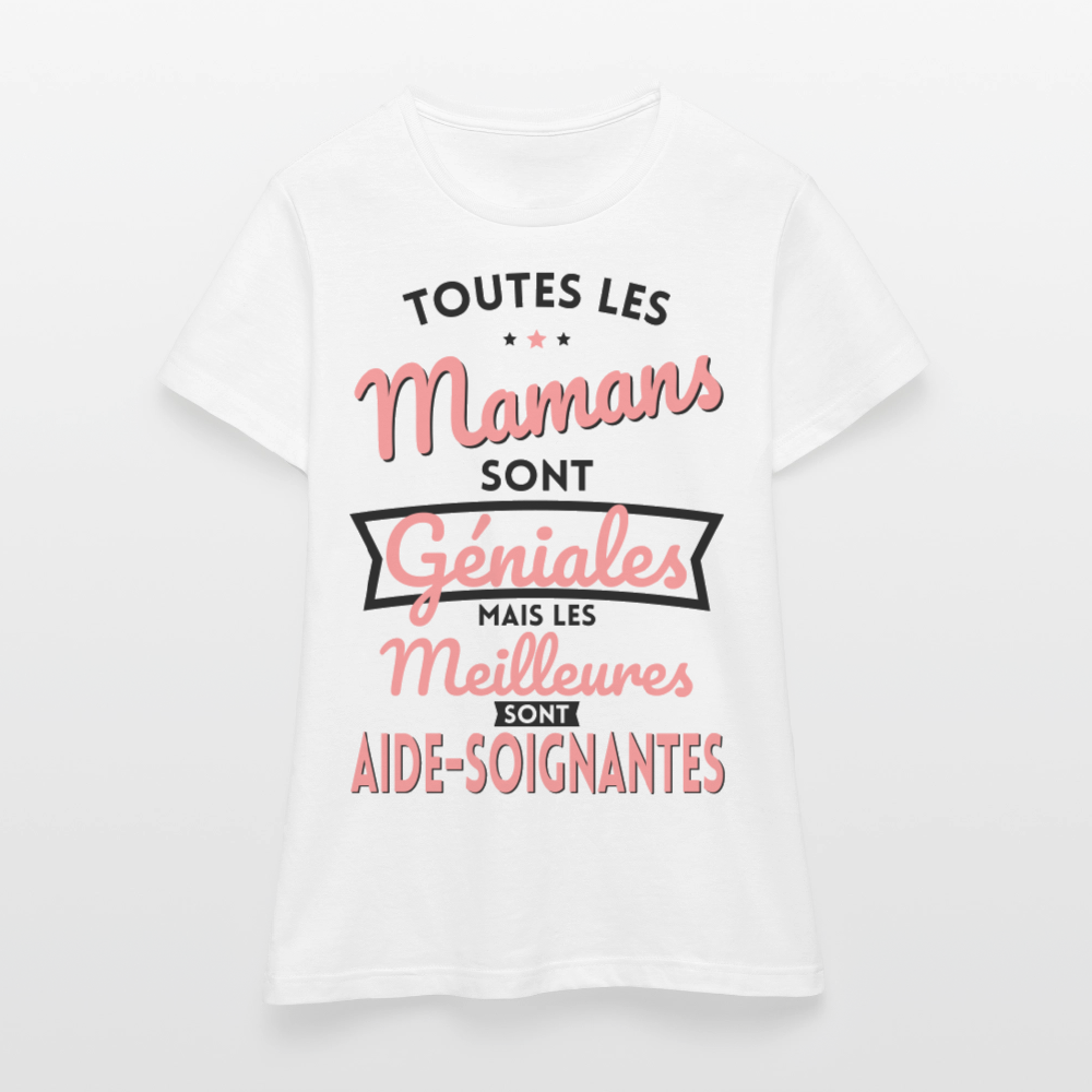 T-shirt Femme - Mamans géniales - Les meilleures sont aide-soignantes - blanc