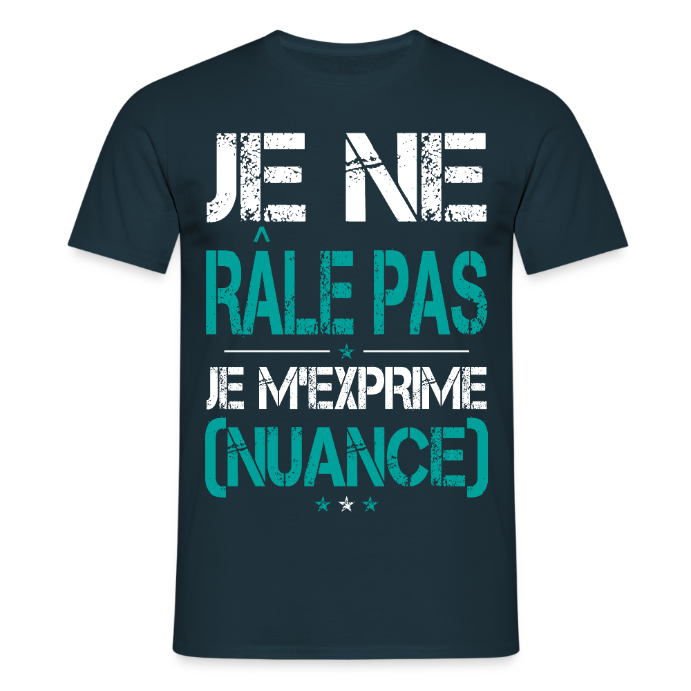 T-shirt Homme - Je ne râle pas je m'exprime - marine