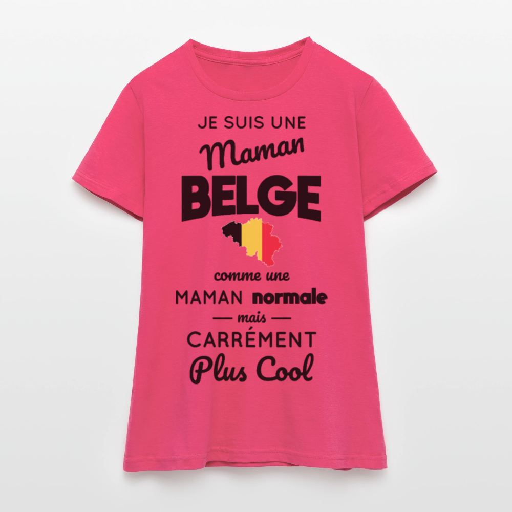 T-shirt Femme - Maman Belge plus cool - rose azalée