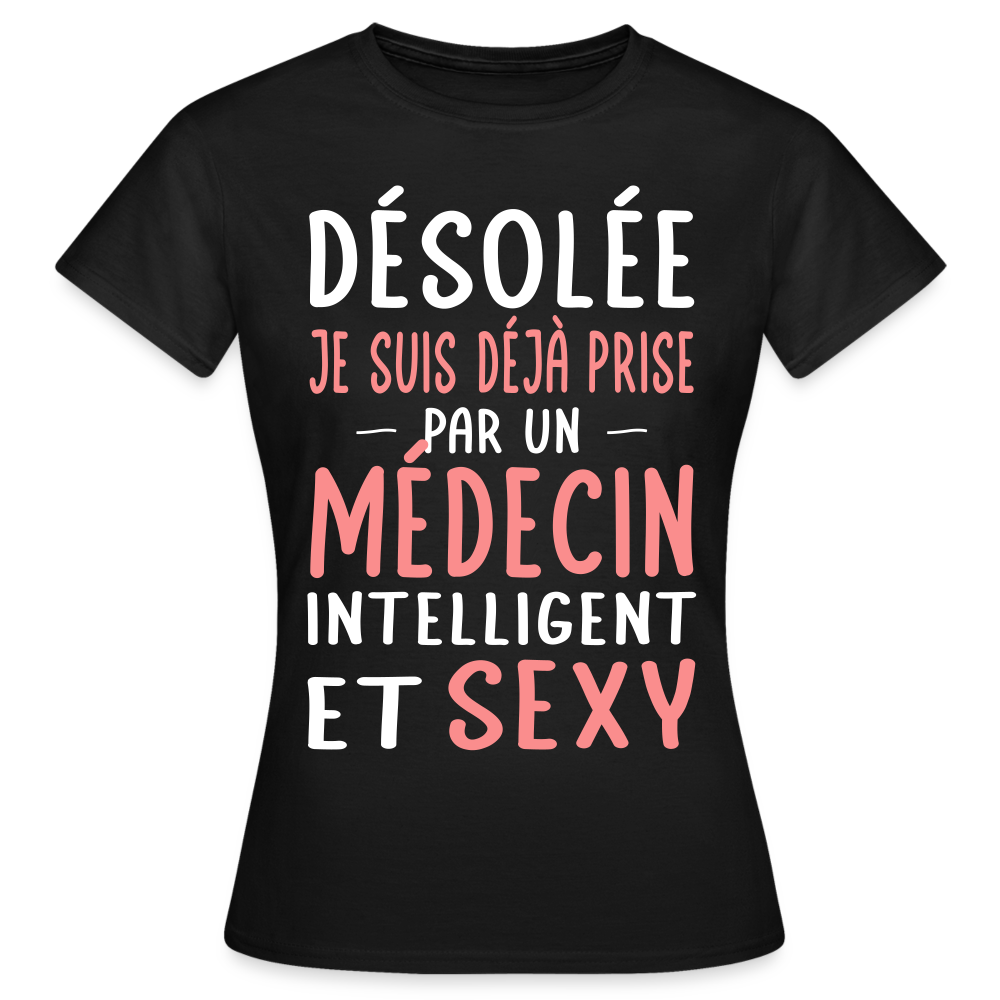 T-shirt Femme - Je suis prise par un médecin intelligent et sexy - noir