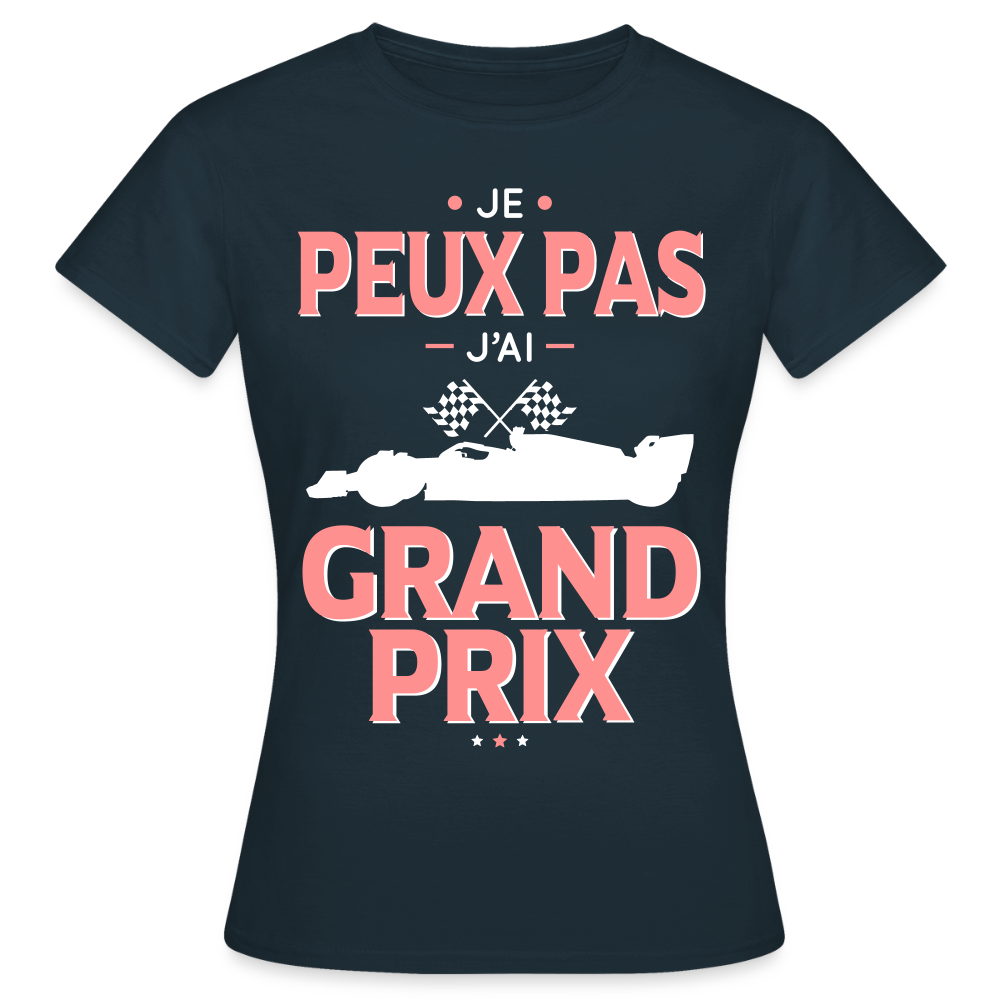 T-shirt Femme - Je peux pas j'ai Grand Prix - marine