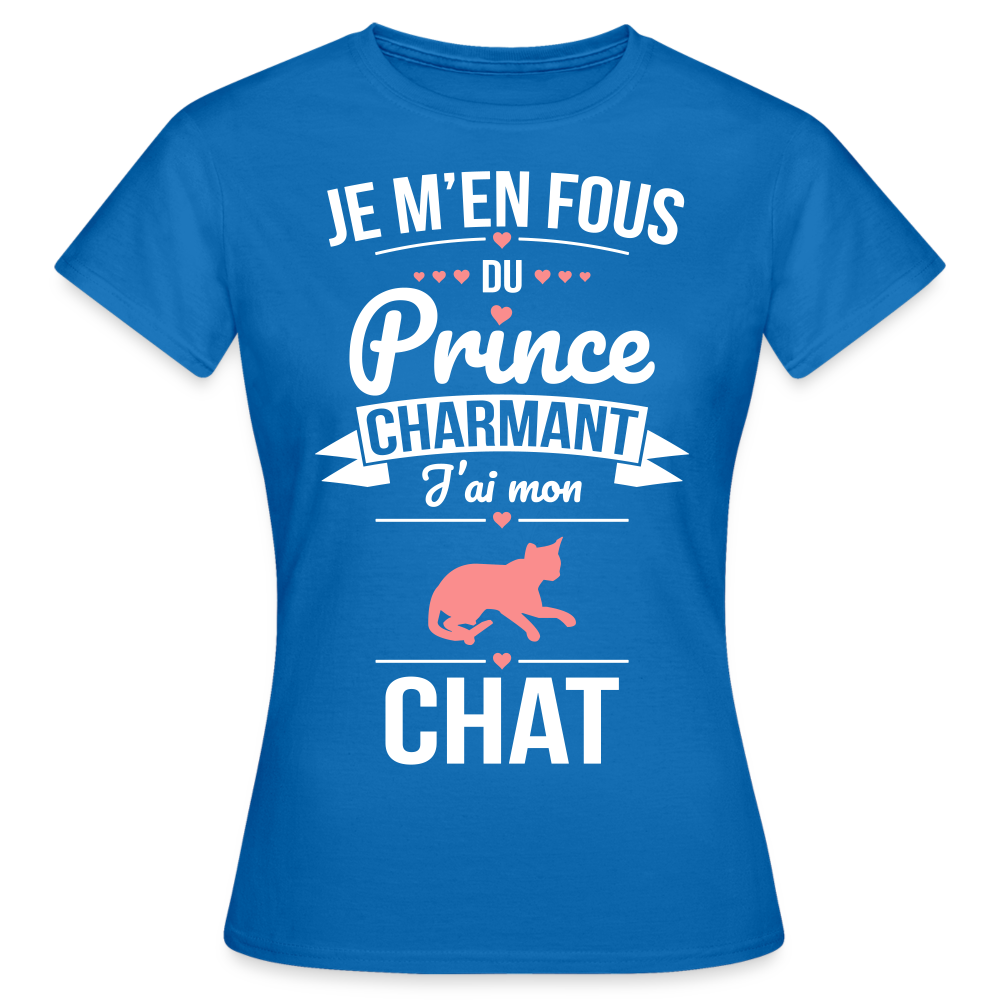 T-shirt Femme - Je m'en fous du prince charmant j'ai mon chat - bleu royal