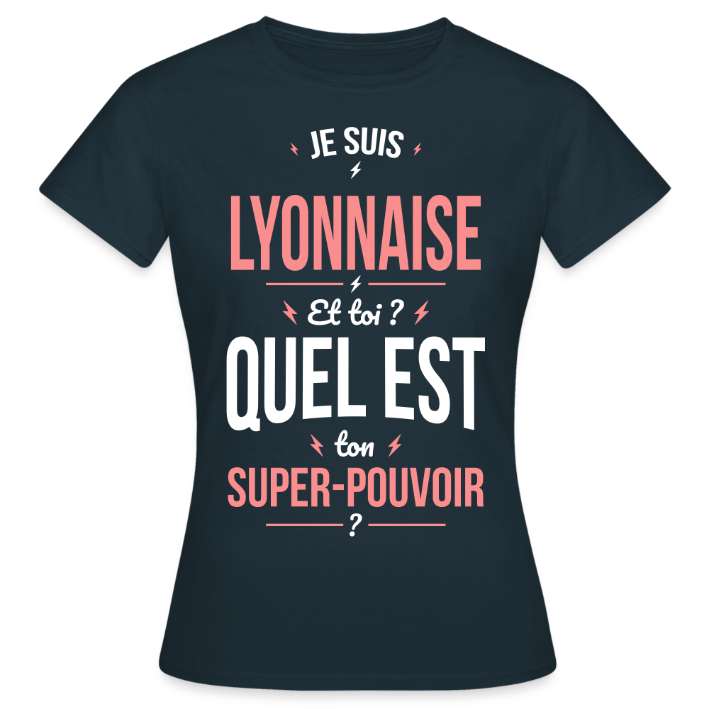 T-shirt Femme - Je suis Lyonnaise - Super-pouvoir - marine