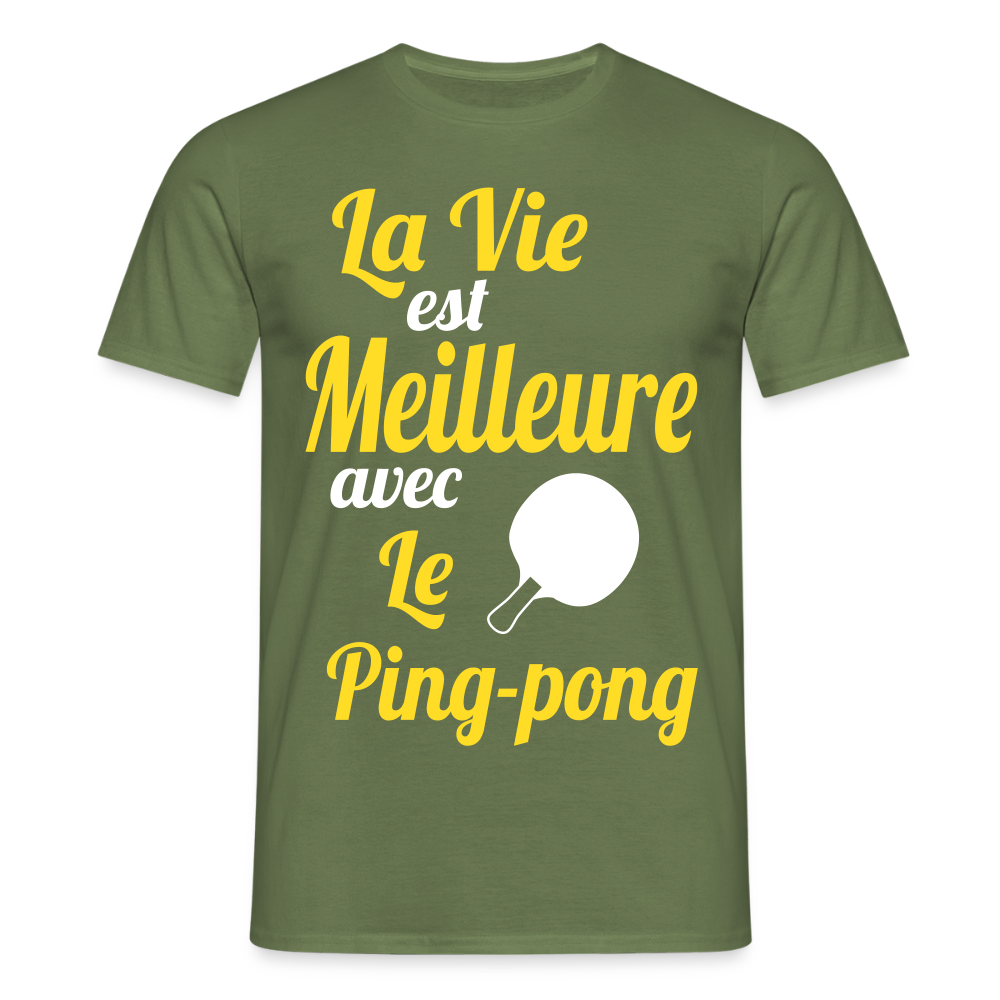 T-shirt Homme - La vie est meilleure avec le Ping-Pong - vert militaire