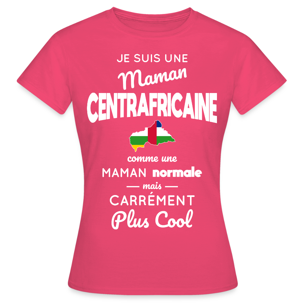 T-shirt Femme - Maman Centrafricaine plus cool - rose azalée