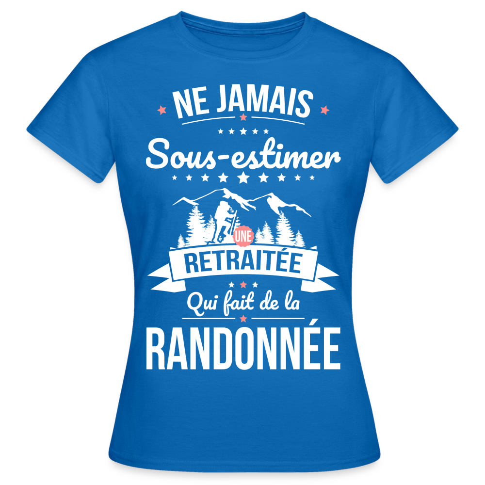 T-shirt Femme - Ne jamais sous-estimer une retraitée qui fait de la randonnée - bleu royal