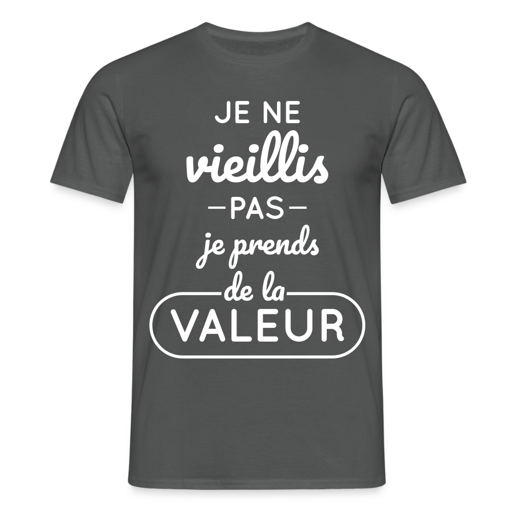 T-shirt Homme - Anniversaire - Je Ne Vieillis Pas Je Prends De La Valeur - charbon