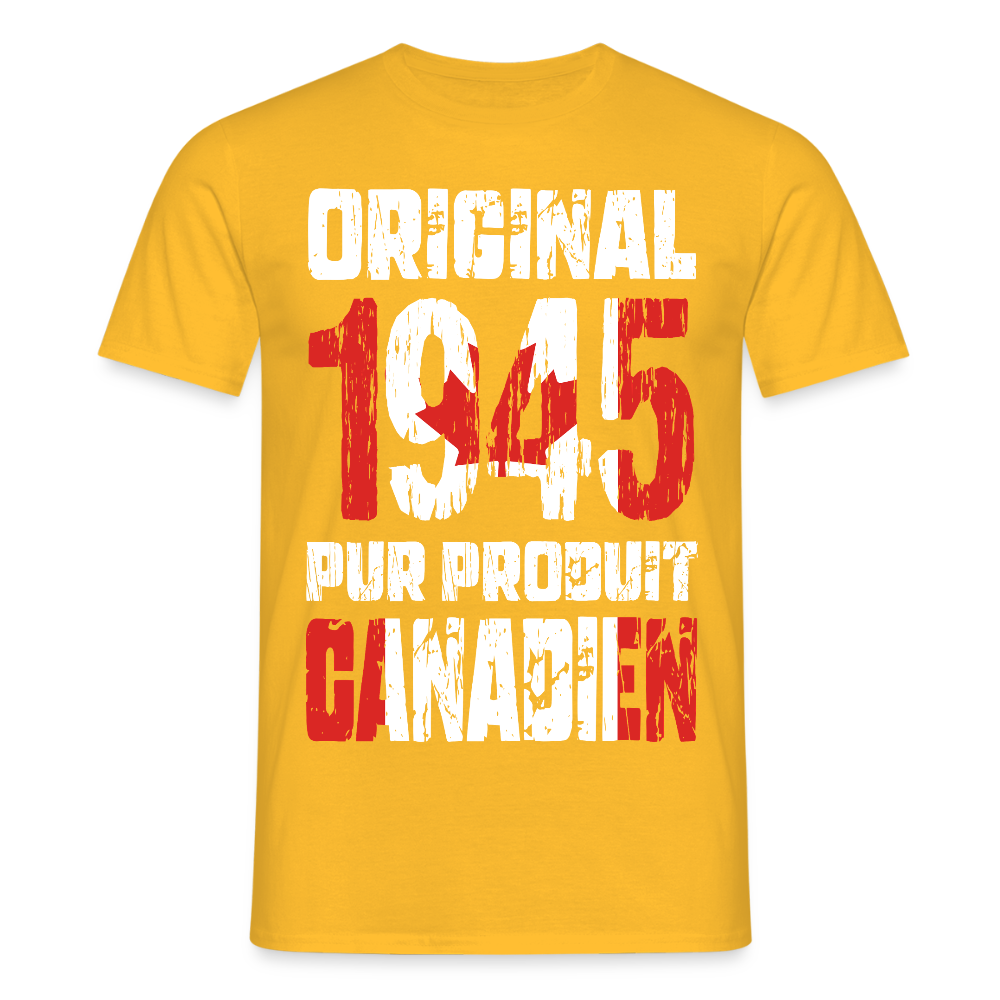 T-shirt Homme - Anniversaire 80 Ans - Original 1945 - Pur produit Canadien - jaune