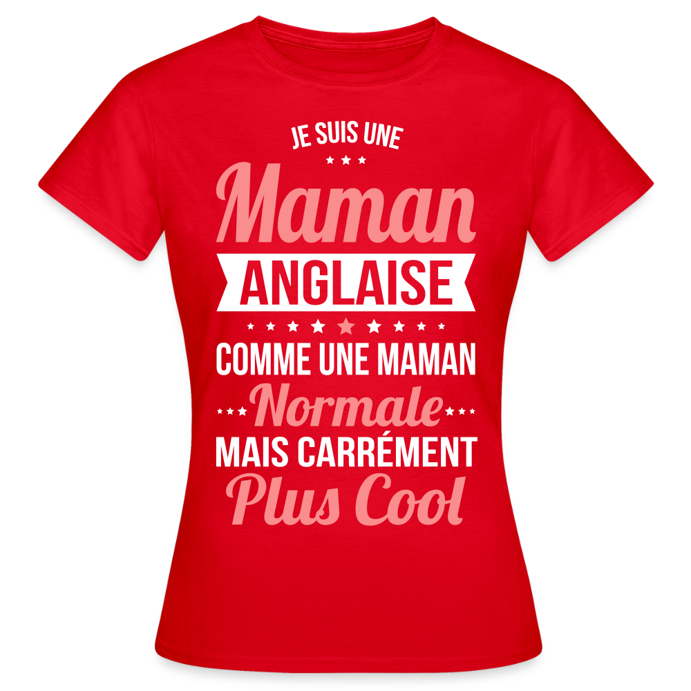 T-shirt Femme - Maman Anglaise plus cool - rouge