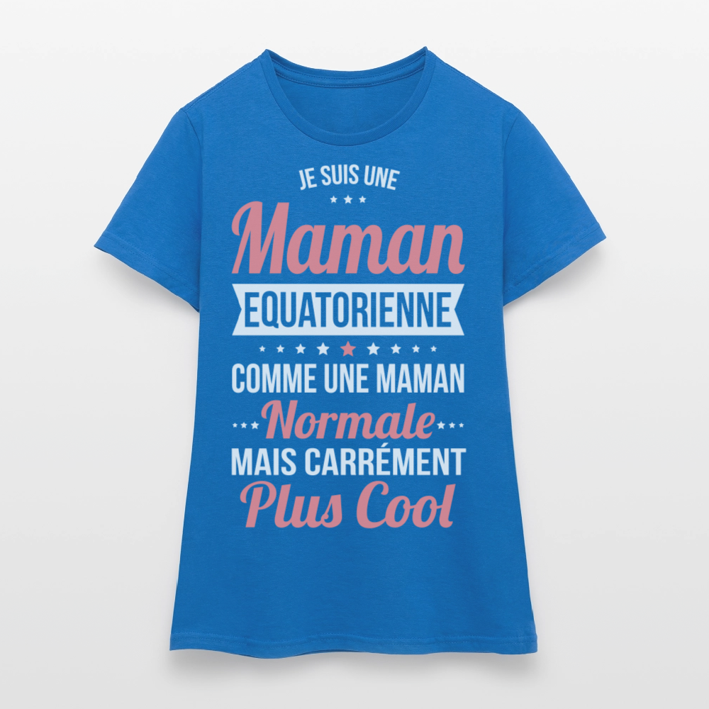 T-shirt Femme - Maman Equatorienne plus cool - bleu royal