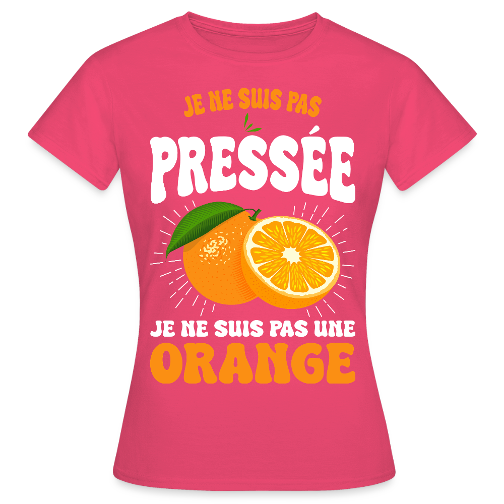T-shirt Femme - Je ne suis pas une orange. - rose azalée