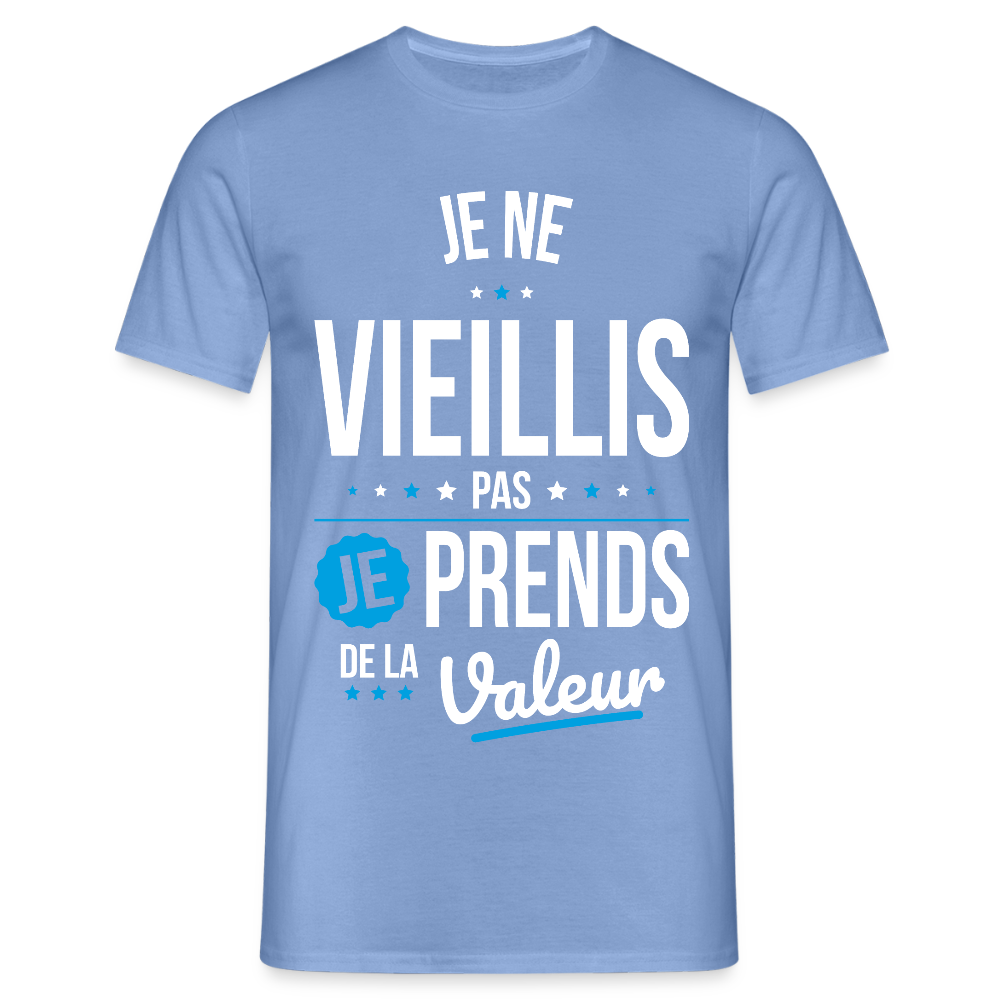 T-shirt Homme - Anniversaire - Je Ne Vieillis Pas Je Prends De La Valeur - carolina blue