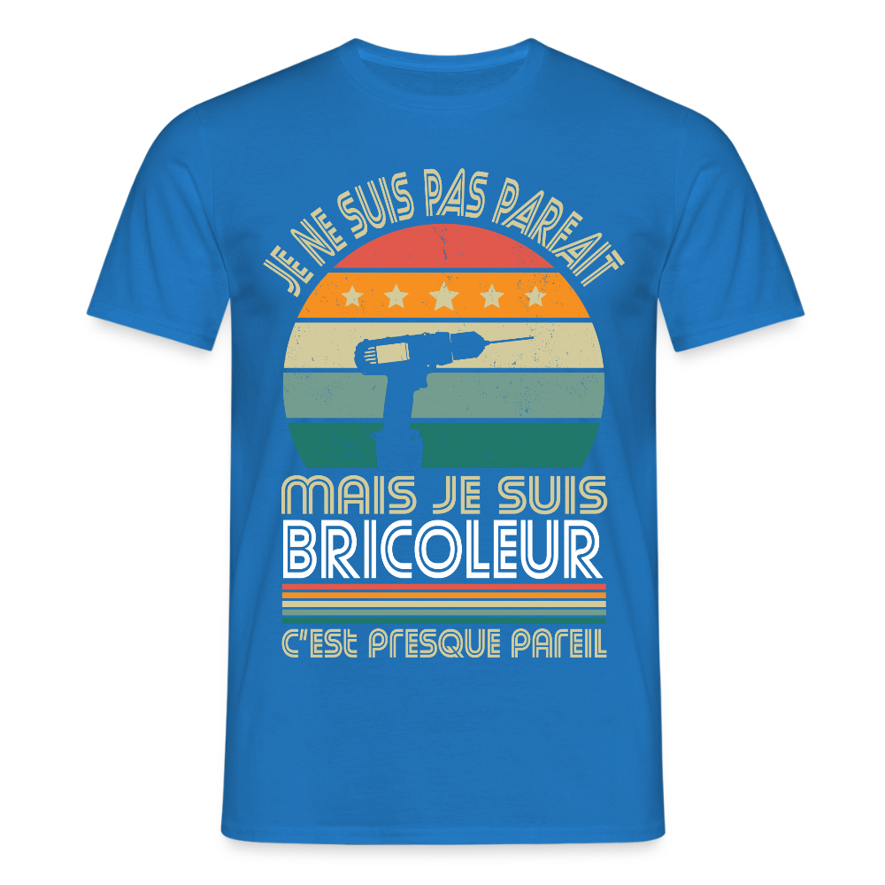 T-shirt Homme - Je ne suis pas parfait mais je suis Bricoleur - bleu royal
