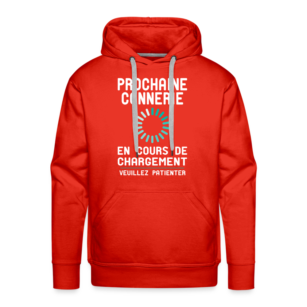 Sweat à capuche Premium Homme - Prochaine connerie en cours de chargement - rouge