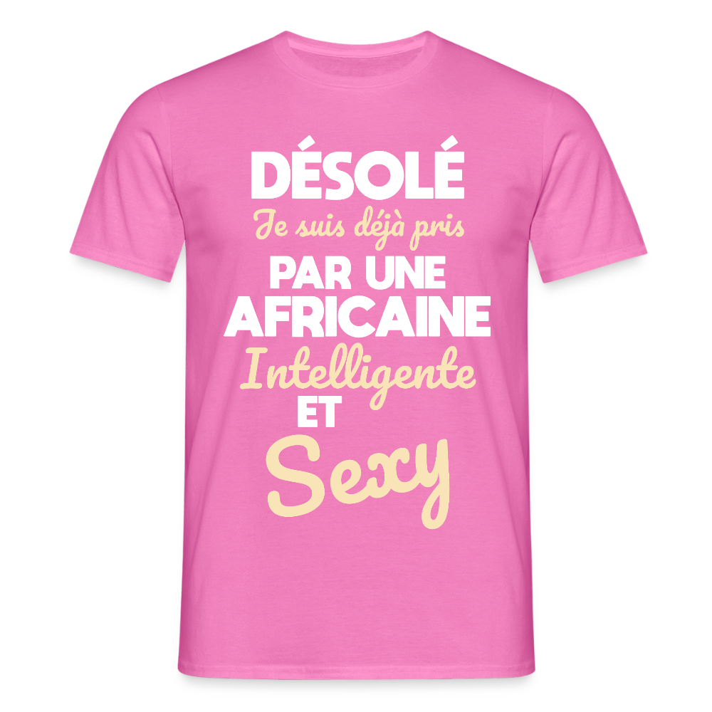 T-shirt Homme - Je suis déjà pris par une Africaine intelligente et sexy - rose