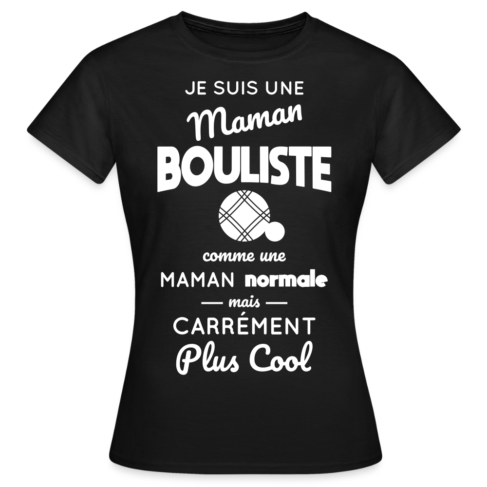 T-shirt Femme - Maman bouliste plus cool - noir
