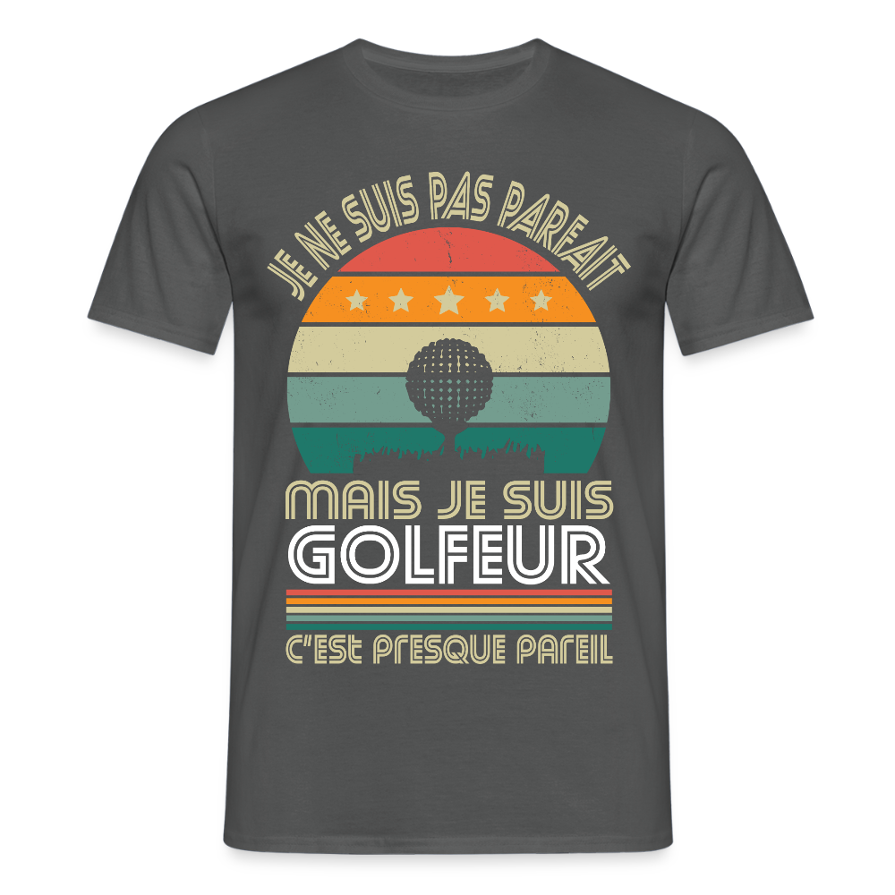 T-shirt Homme - Je ne suis pas parfait mais je suis Golfeur - charbon