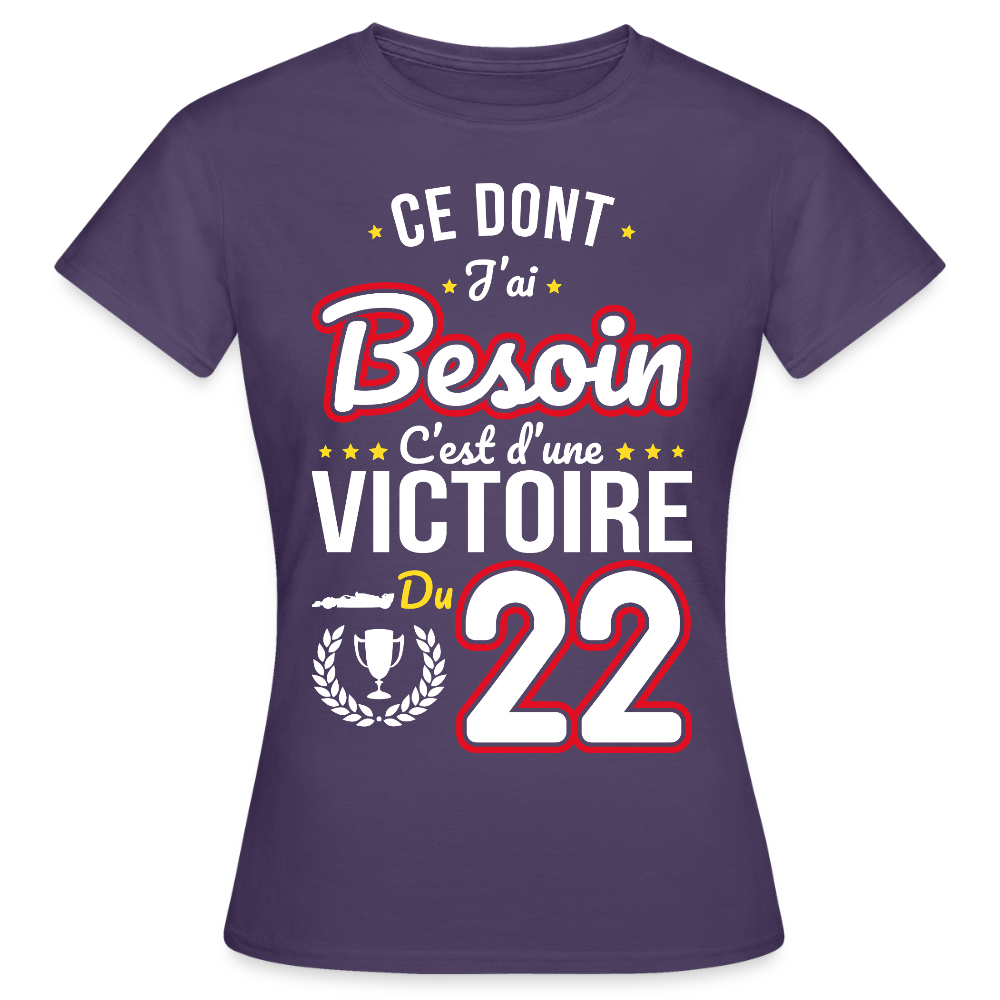 T-shirt Femme - Ce dont j'ai besoin c'est d'une victoire du 22 - violet foncé