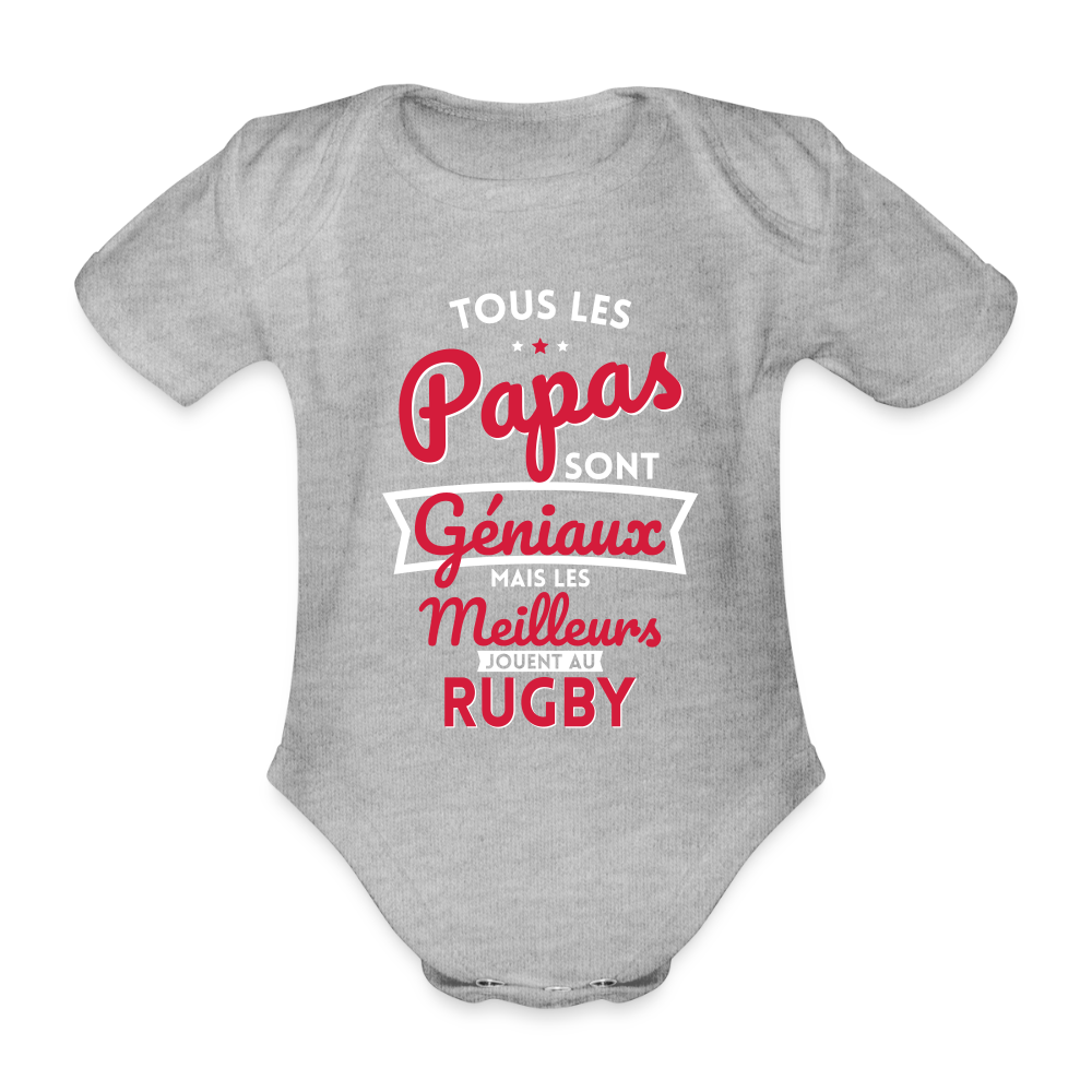 Body Bébé bio manches courtes - Papas géniaux - Les meilleurs jouent au rugby - gris chiné