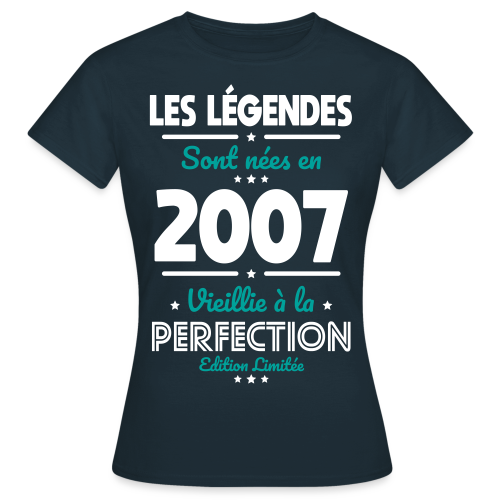 T-shirt Femme - Anniversaire 18 Ans - Les Légendes sont nées en 2007 - marine