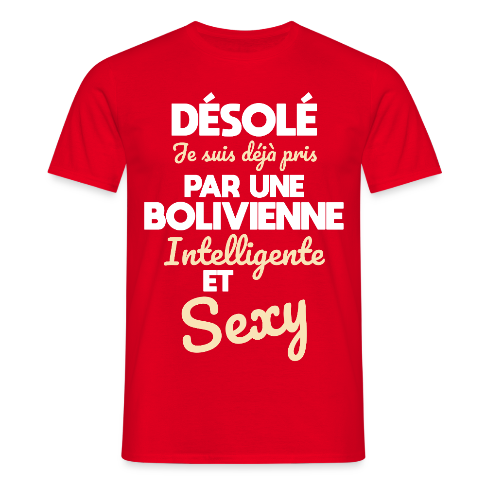 T-shirt Homme - Je suis déjà pris par une Bolivienne intelligente et sexy - rouge