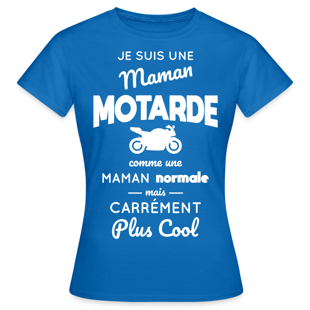 T-shirt Femme - Maman motarde plus cool - bleu royal